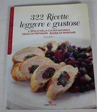 322 RICETTE LEGGERE E GUSTOSE