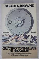 QUATTRO TONNELLATE DI DIAMANTI di Gerald A.Browne