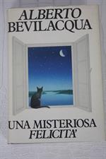 UNA MISTERIOSA FELICITA' di Antonio Bevilacqua