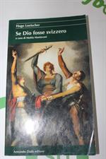 SE DIO FOSSE SVIZZERO di H. Loetscher