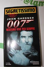 007 NESSUNO VIVE PER SEMPRE di John Gardner